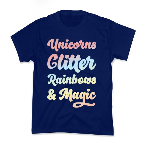 Unicorns Glitter Rainbows & Magic Kid's Tee